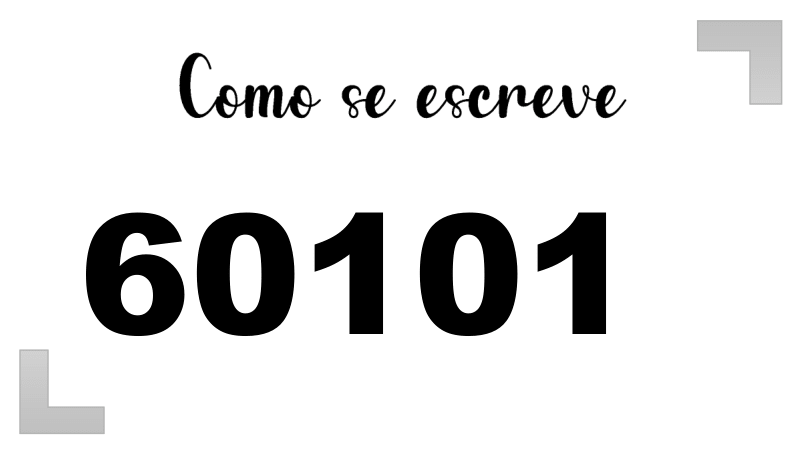 Como se escreve o número 60101 por extenso | Letras FF